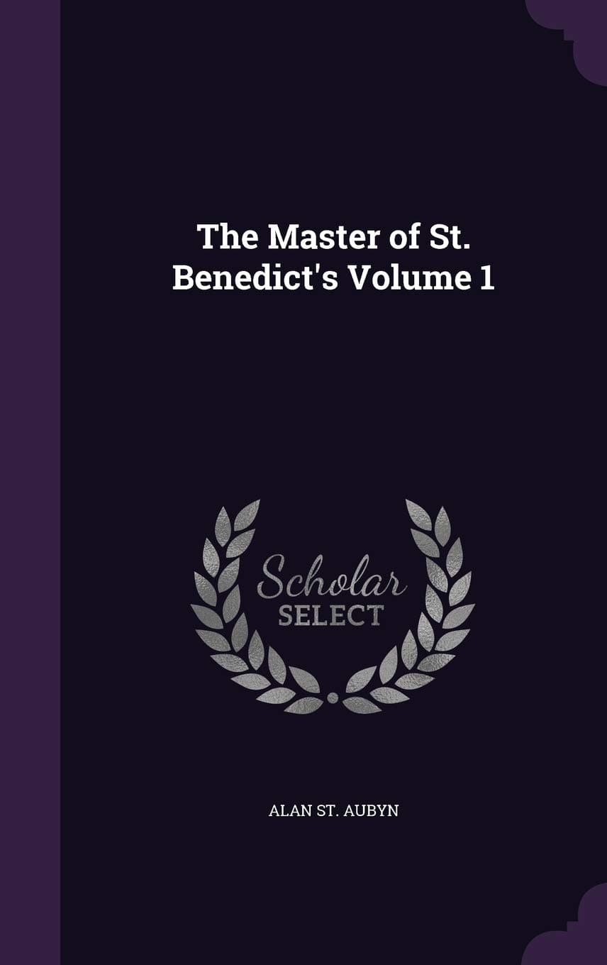 The Master of St. Benedict's Volume 1