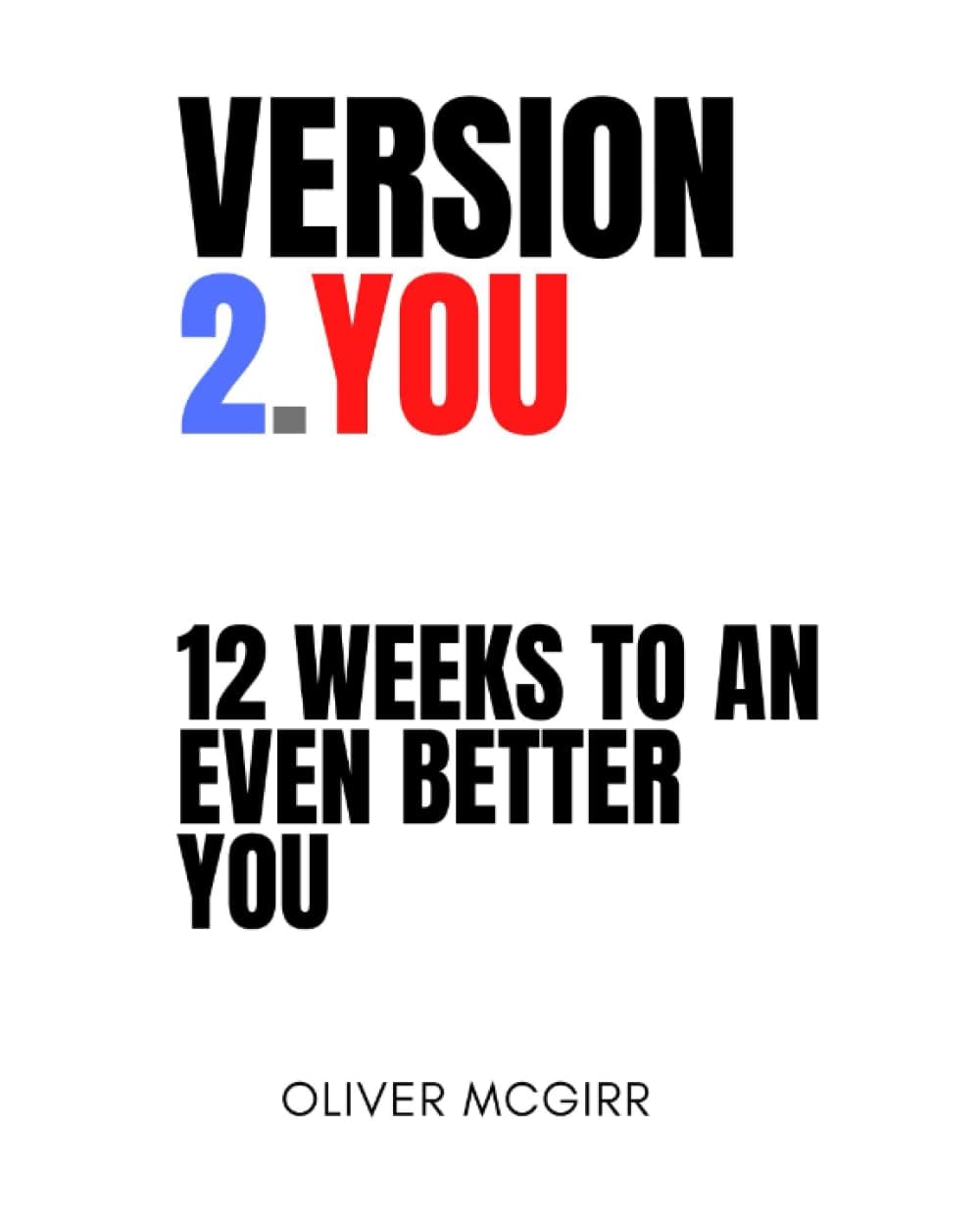 Version 2.YOU: 12 week guide to an even better you
