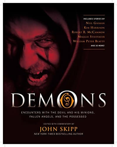 Demons: Encounters with the Devil and His Minions, Fallen Angels, and the Possessed Paperback – September 21, 2011