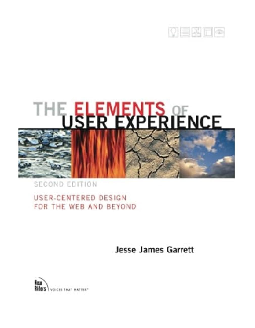 The Elements of User Experience: User-Centered Design for the Web and Beyond (2nd Edition)