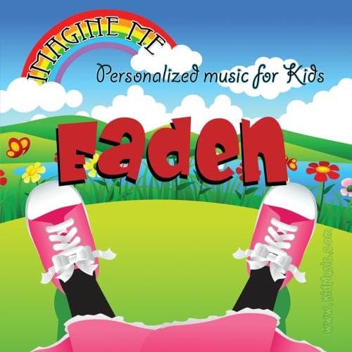 Imagine Me - Personalized just for Eaden - Pronounced Eee-Den
