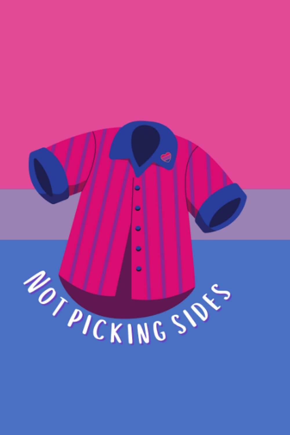 Not Picking Sides Bi Pride Lined Notebook