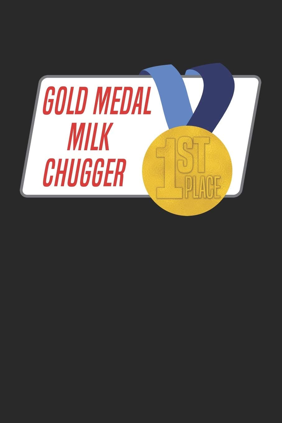 Gold Medal Milk Chugger: Blank Lined Journal