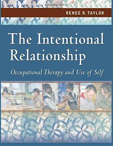 Intentional Relationship: Occupational Therapy and Use of Self