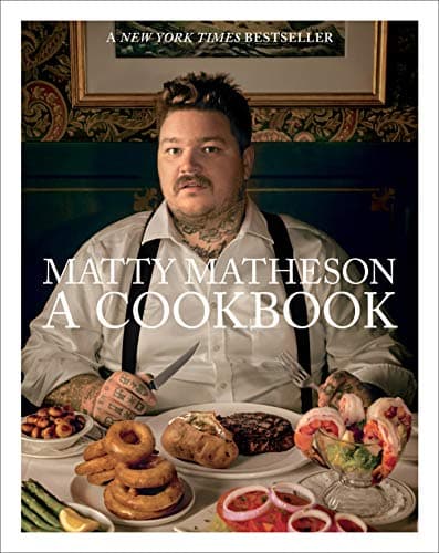 Matty Matheson: A Cookbook Kindle Edition