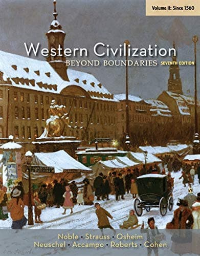 WESTERN CIVILIZATION: BEYOND BOUNDARIES, VOLUME II: SINCE 1560, 7TH EDITION: Beyond Boundaries, Since 1560: 2