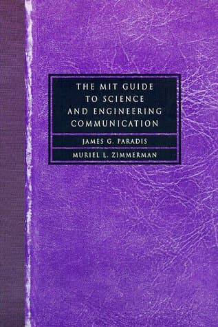 The MIT Guide to Science and Engineering Communication