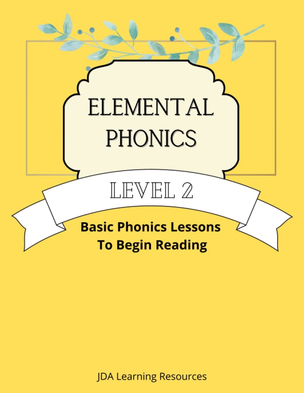 Elemental Phonics: Level 2: Easy Phonics Lessons to Learn to Read