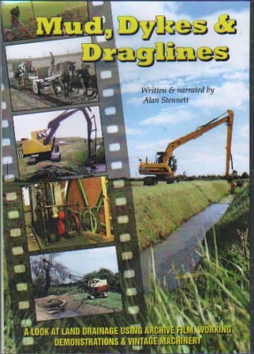 Mud, Dykes & Draglines - A look At Land Drainage Using Archive Film, Working Demonstrations & Vintage Machinery