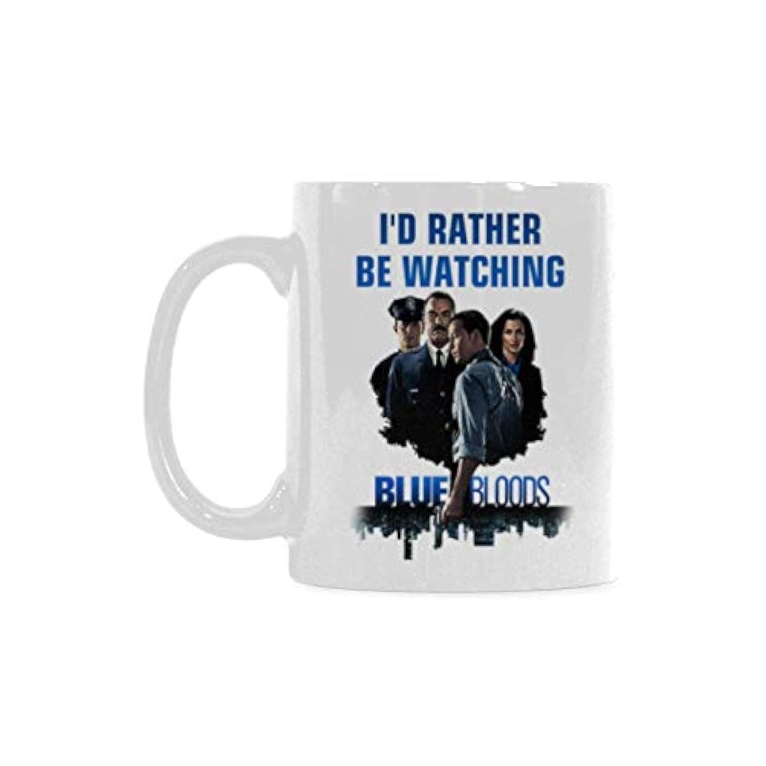 I'd Rather Be Watching Blue Bloods Coffee Mug or Tea Cup,Ceramic Material Mugs,White 11oz