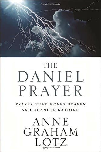 The Daniel Prayer: Prayer That Moves Heaven and Changes Nations Hardcover – May 10, 2016