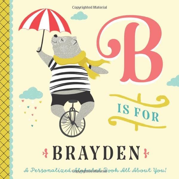 B is for Brayden: A Personalized Alphabet Book All About You! (Personalized Children's Book) Paperback – March 10, 2020