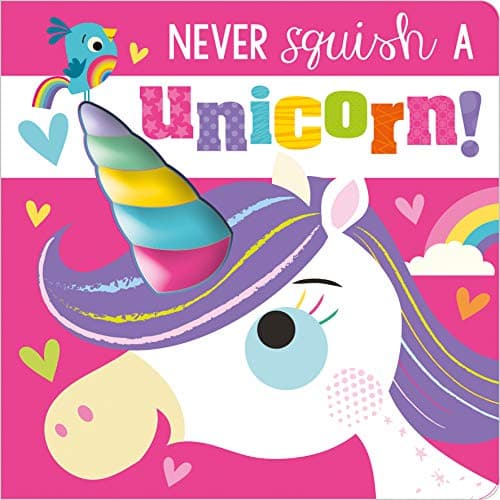 Never Squish a Unicorn! (Never Touch) (Touch and Feel Board Book)