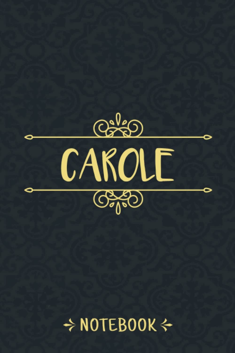 Carole Notebook: Personalized Notebook With Name For Carole, Birthday Gift For Girls and Women, 6x9, 120 College Ruled Page, Matte Finish Cover, Vintage Journal For Men, Kids, Students and Boys