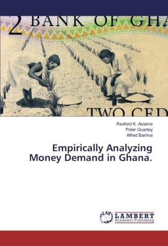 Empirically Analyzing Money Demand in Ghana.