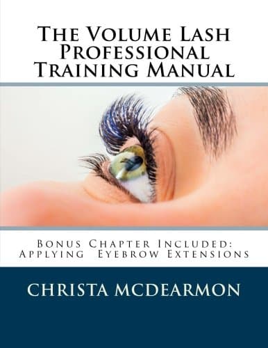 The Volume Lash Extension Professional Training Manual: Taking The Next Step In Your Lash Extension Career