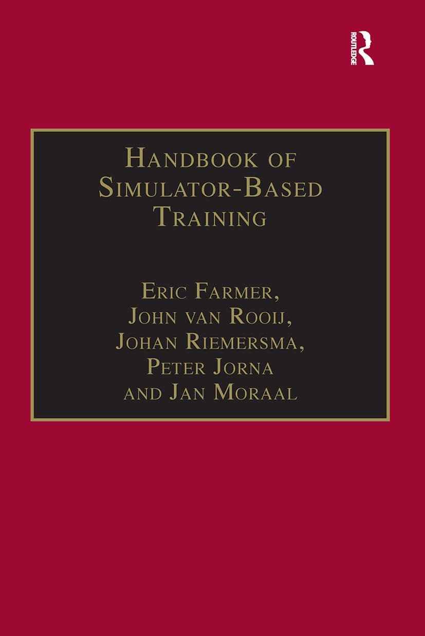Routledge Handbook of Simulator-Based Training