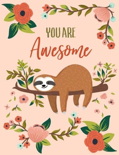 You Are Awesome: Sloth Notebook (Composition Book, Journal) (8.5 x 11 Large) Paperback – 20 Jan. 2017