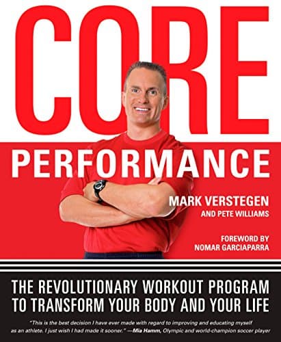 Core Performance: The Revolutionary Workout Program to Transform Your Body and Your Life Kindle Edition