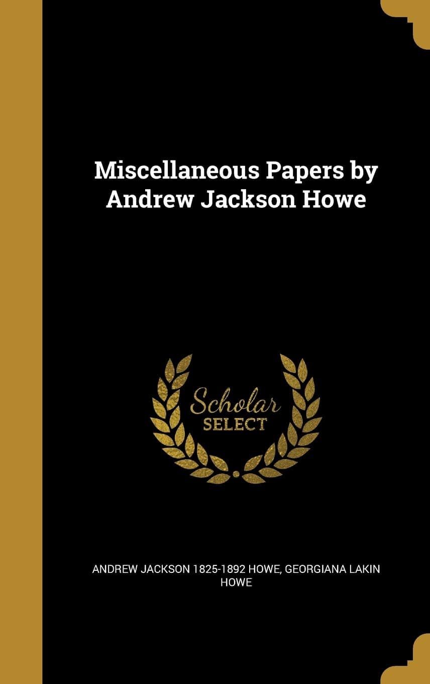 Miscellaneous Papers by Andrew Jackson Howe