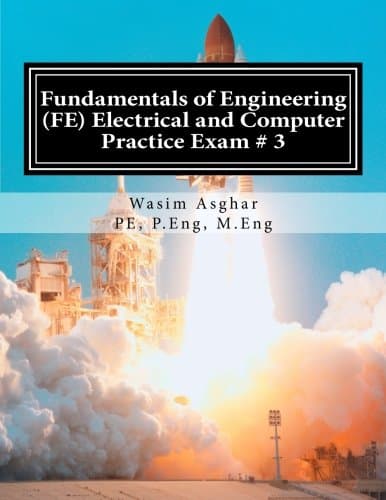 CREATESPACE Fundamentals of Engineering (FE) Electrical and Computer - Practice Exam # 3: Full length practice exam containing 110 solved problems based on NCEES® FE CBT Specification Version 9.4