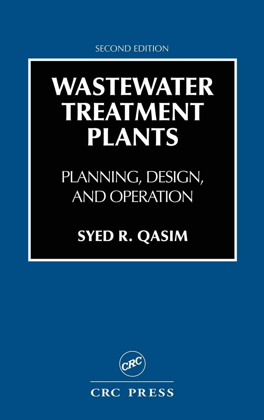 Wastewater Treatment Plants: Planning, Design, and Operation, Second Edition
