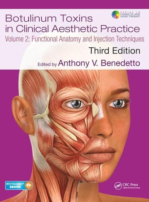 Botulinum Toxins in Clinical Aesthetic Practice 3E, Volume Two: Functional Anatomy and Injection Techniques (Series in Cosmetic and Laser Therapy) 3rd Edition