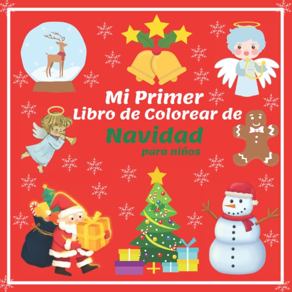 Mi Primer Libro de Colorear de Navidad para niños: Libro de colorear de Navidad para ninos 2 - 6 anos | 30 dibujos navideño para colorear | ... para niños y niñas (libro infantil navidad)