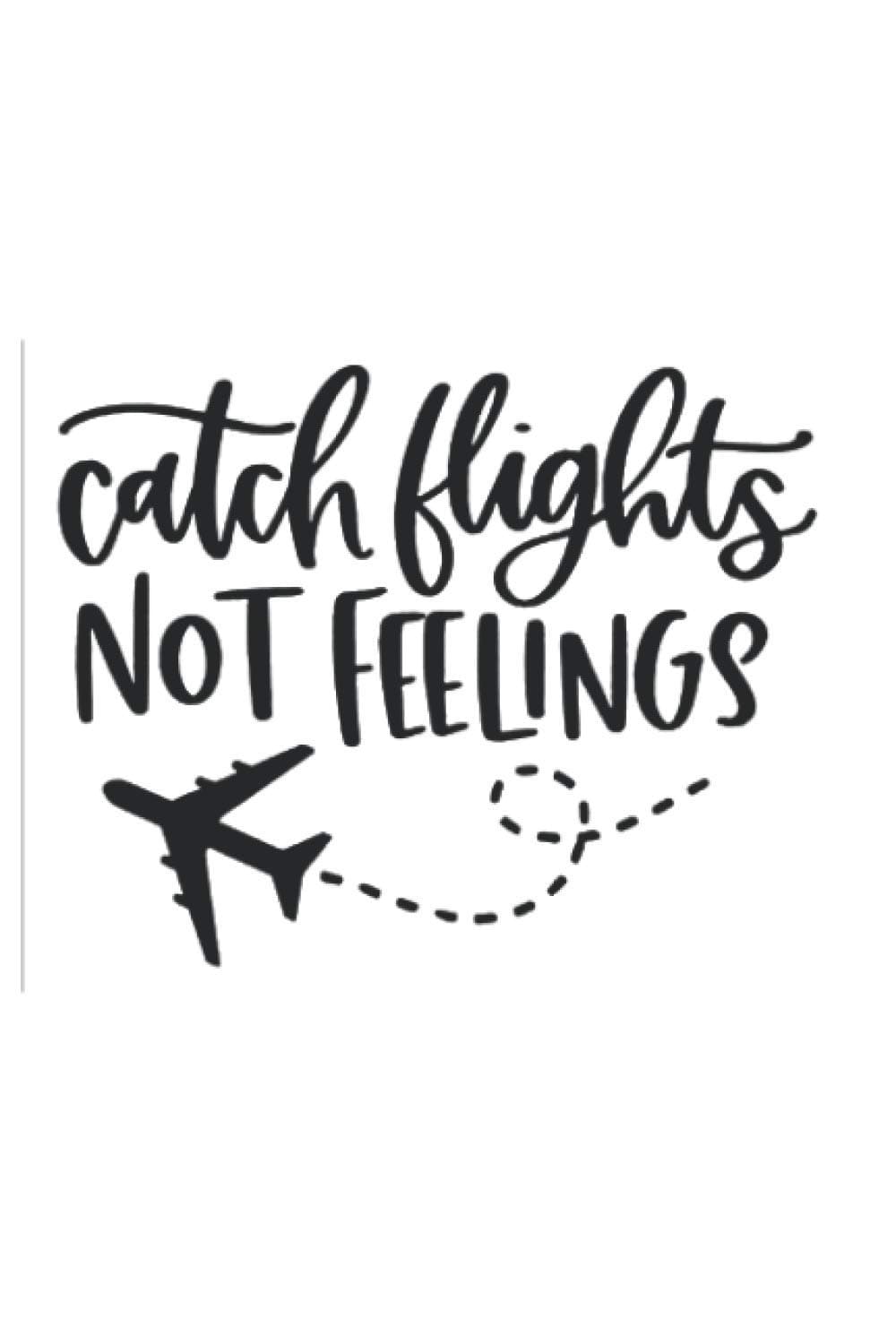 Funny catch flights not feelings: Lined Notebook / Journal Gift, 120 Pages, 6x9, Soft Cover, Matte Finish.