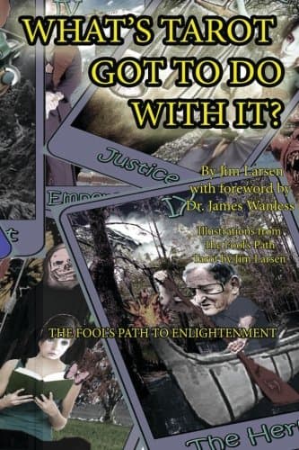 What's Tarot Got to Do With It?: The Fool's Path to Enlightenment