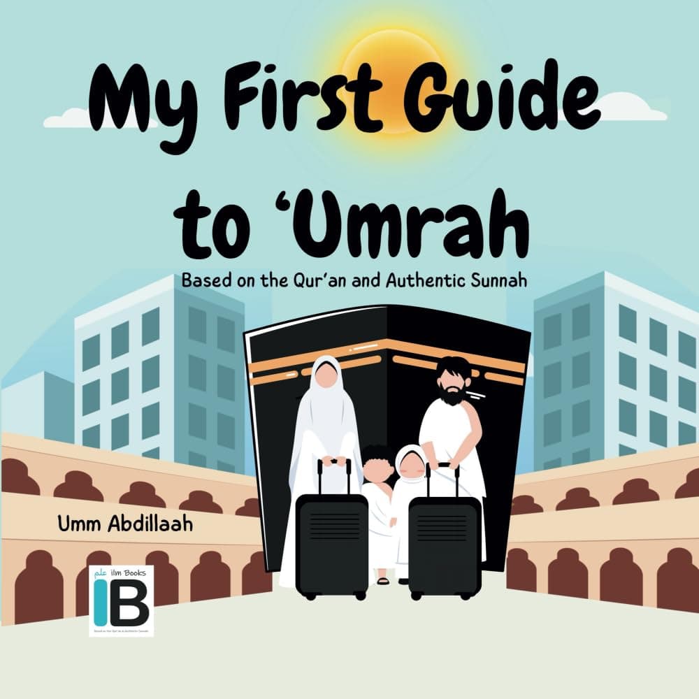My First Guide to ‘Umrah