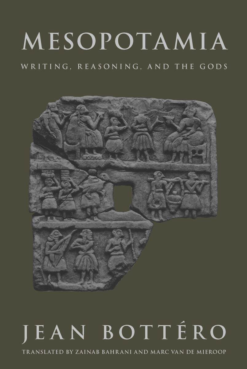 Mesopotamia: Writing, Reasoning, and the Gods