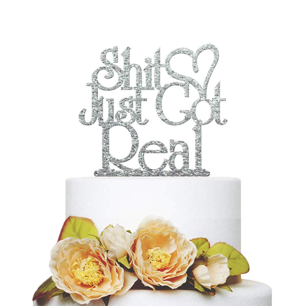 Shit Just Got Real Cake Topper - with Heart Shape Design - Funny Wedding, Engagement, Bachelorette, Pregnancy Announcement, Personalized Party Favors Decorating Supplies