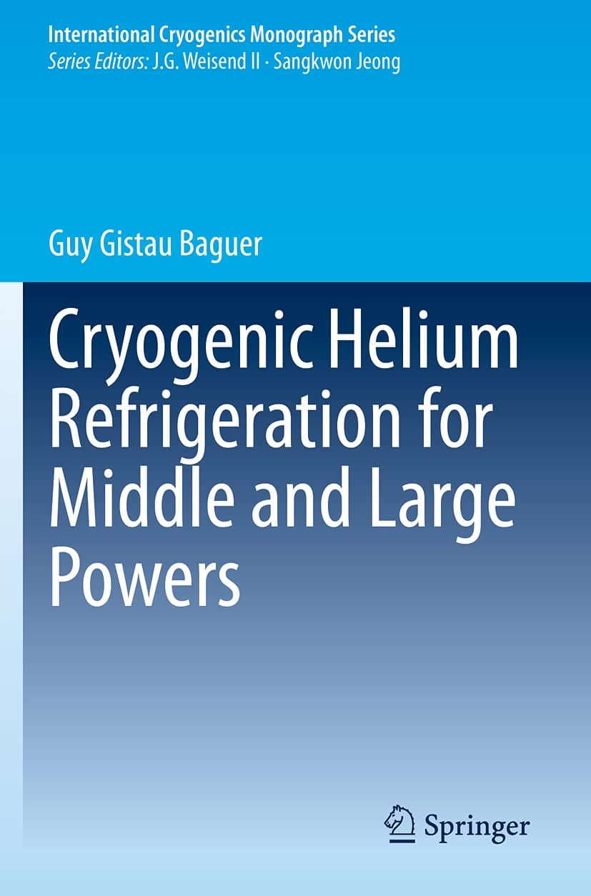 Cryogenic Helium Refrigeration for Middle and Large Powers (International Cryogenics Monograph Series) Paperback – 28 Oct. 2021