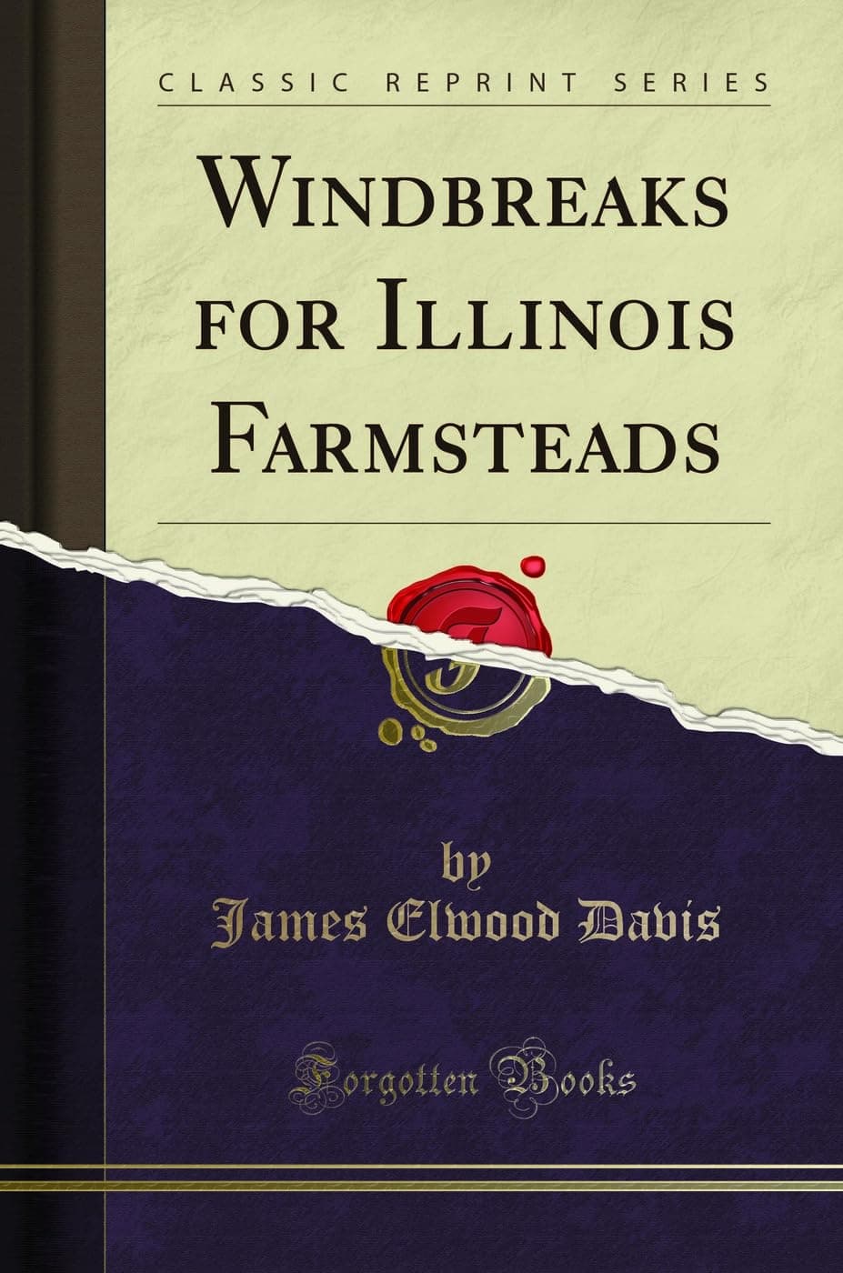 Windbreaks for Illinois Farmsteads (Classic Reprint)