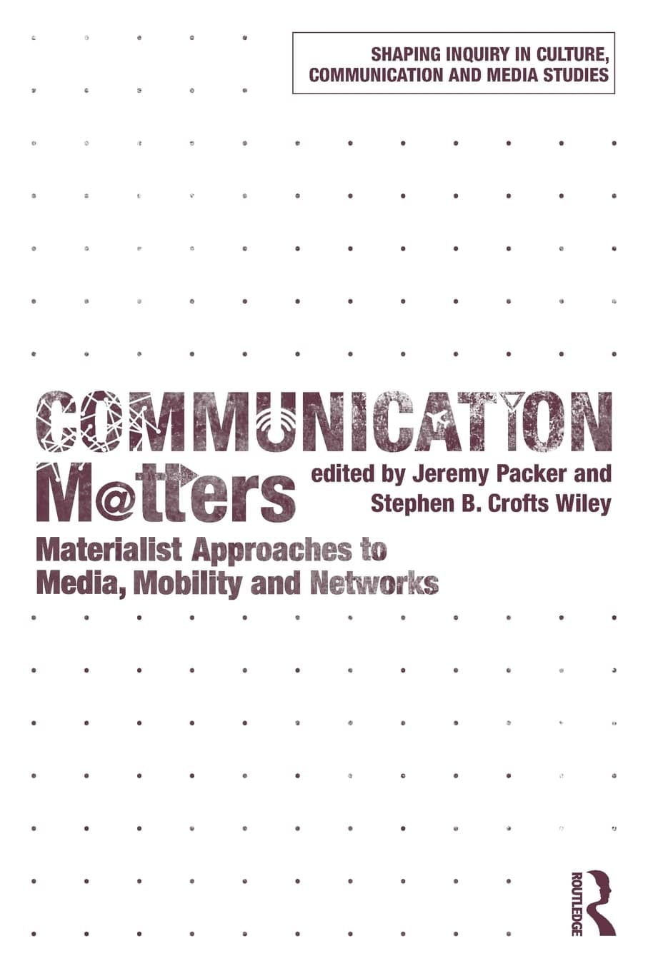 Communication Matters: Materialist Approaches to Media, Mobility and Networks