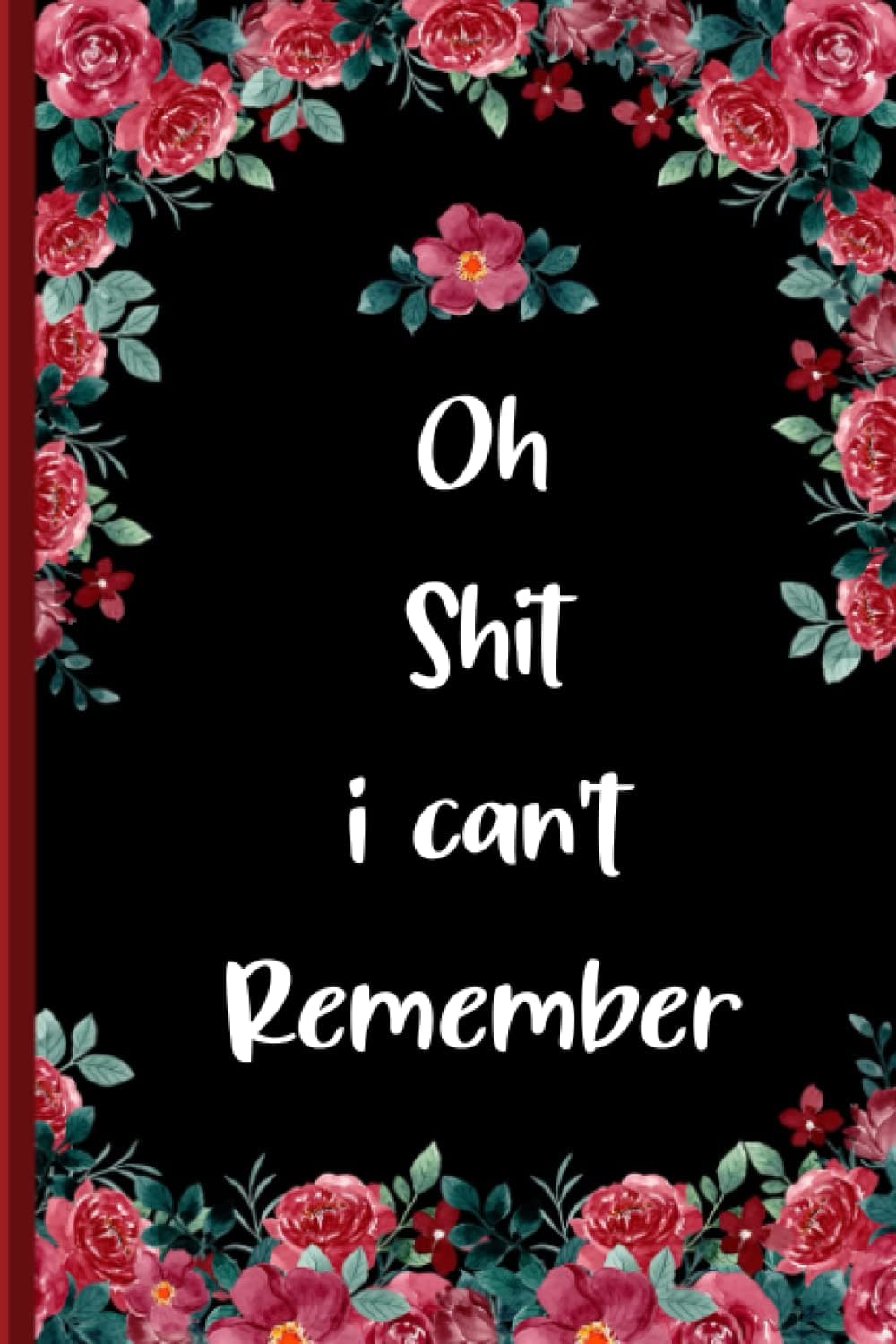 Anniversary Gift For Her: Oh Shit I Can't Remember: |Password Book With Alphabetical Tabs |Password Book And Organizer For Websites And Email ... gifts for women, Mom, Siste, Grandma.