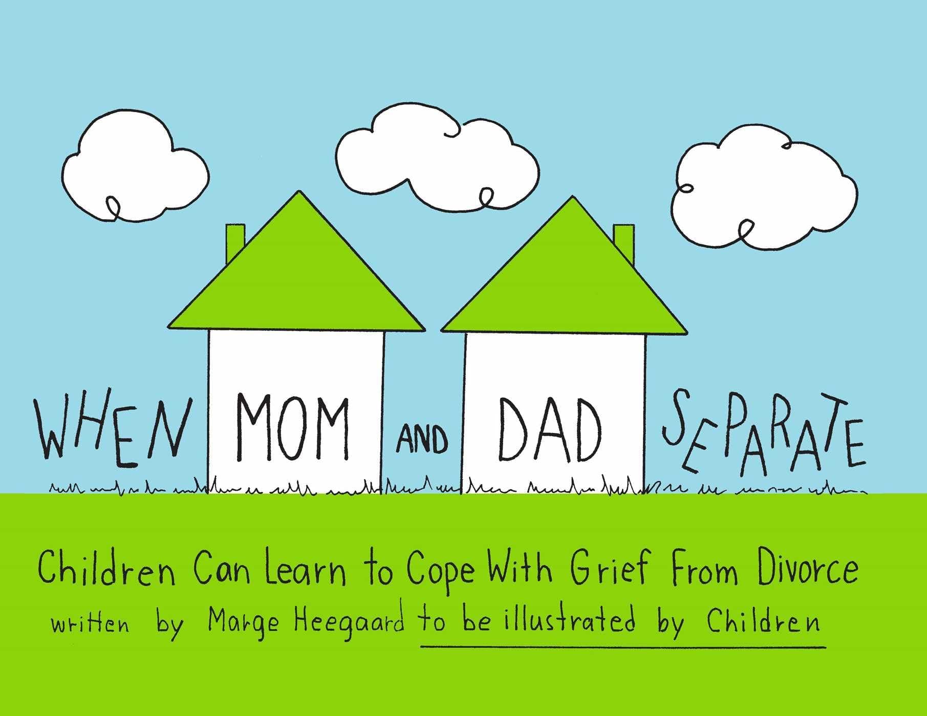 When Mom and Dad Separate: Children Can Learn to Cope with Grief from Divorce Paperback – July 23, 1996