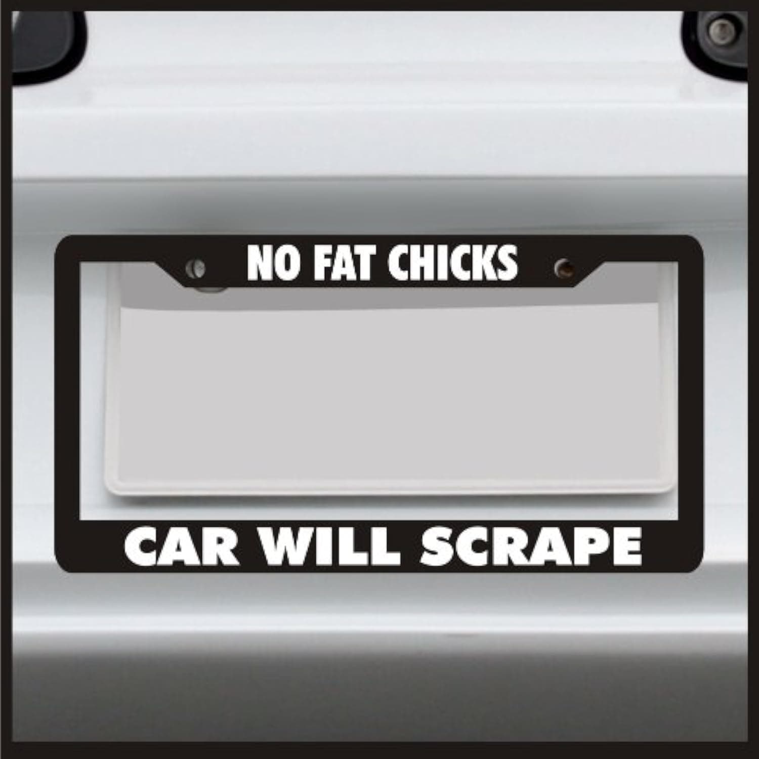 Sticker Connection | No Fat Chicks Car Will Scrape | Universal Funny License Plate Frame for Car, Truck, Van, Sticker Vinyl Decal Fits Standard USA License Plates
