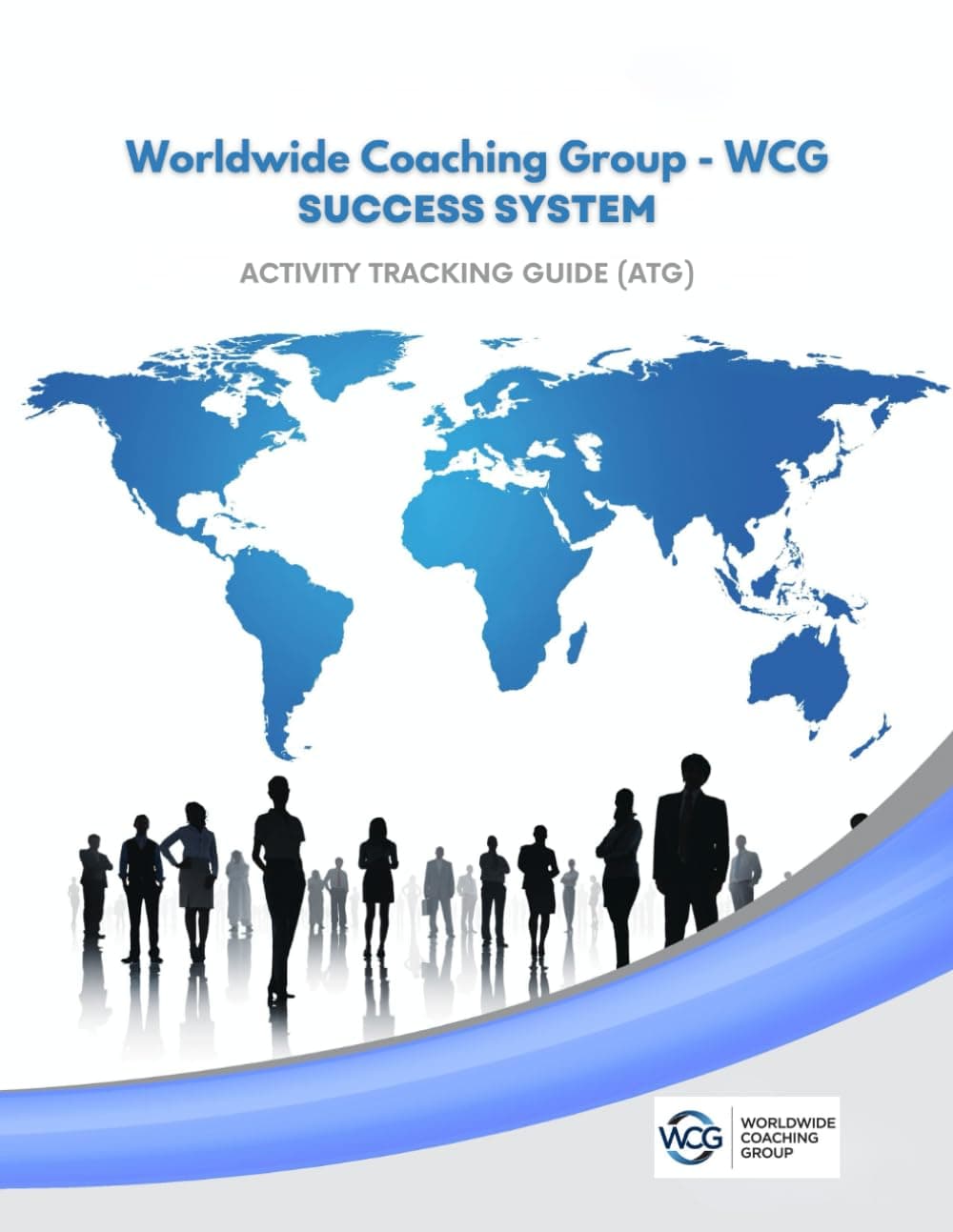 ATG - Activity Tracking Guide: Worldwide Coaching Group - WCG (Worldwide Coaching Group - WCG (Client Workbooks))