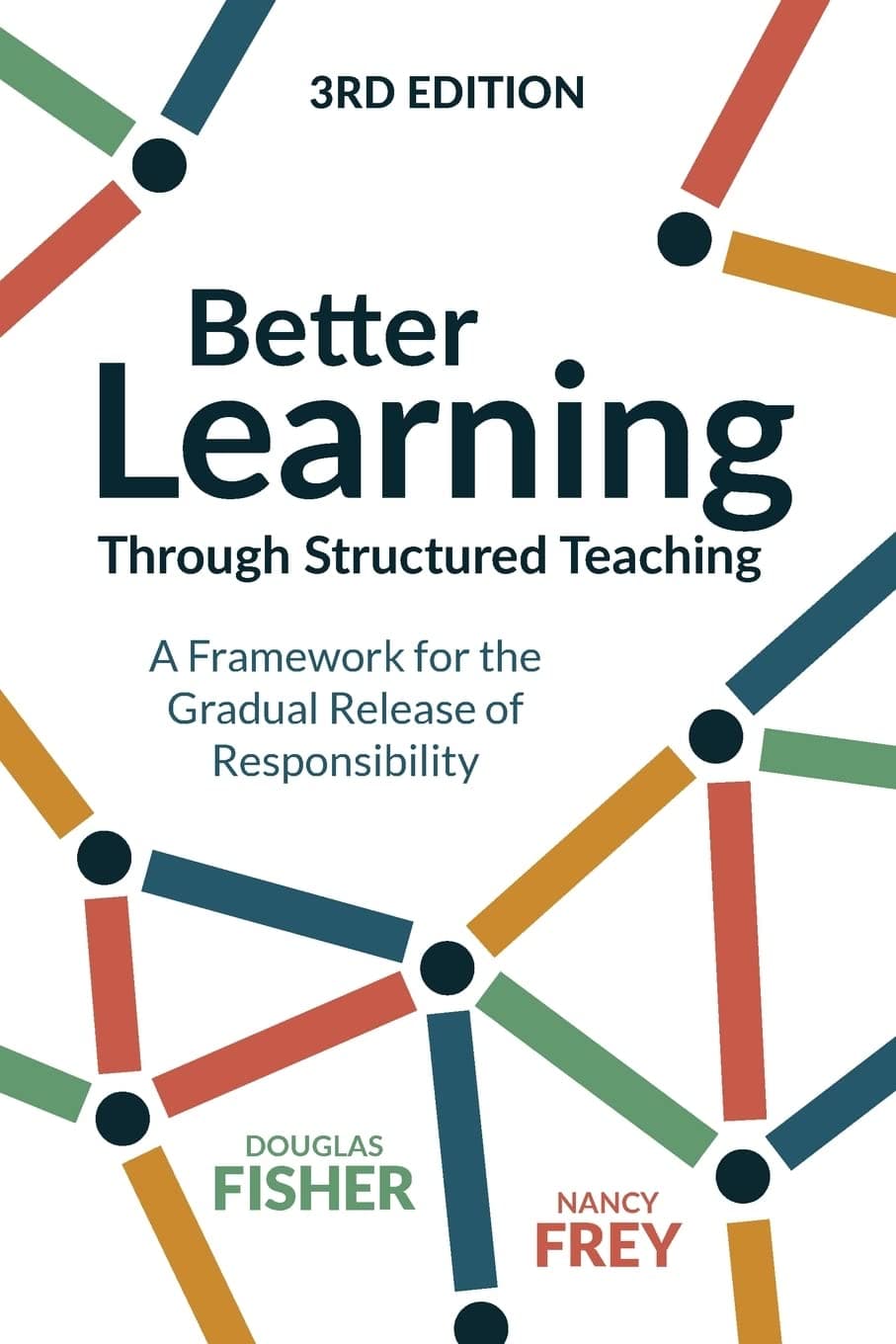 Better Learning Through Structured Teaching: A Framework for the Gradual Release of Responsibility Paperback – 30 July 2021
