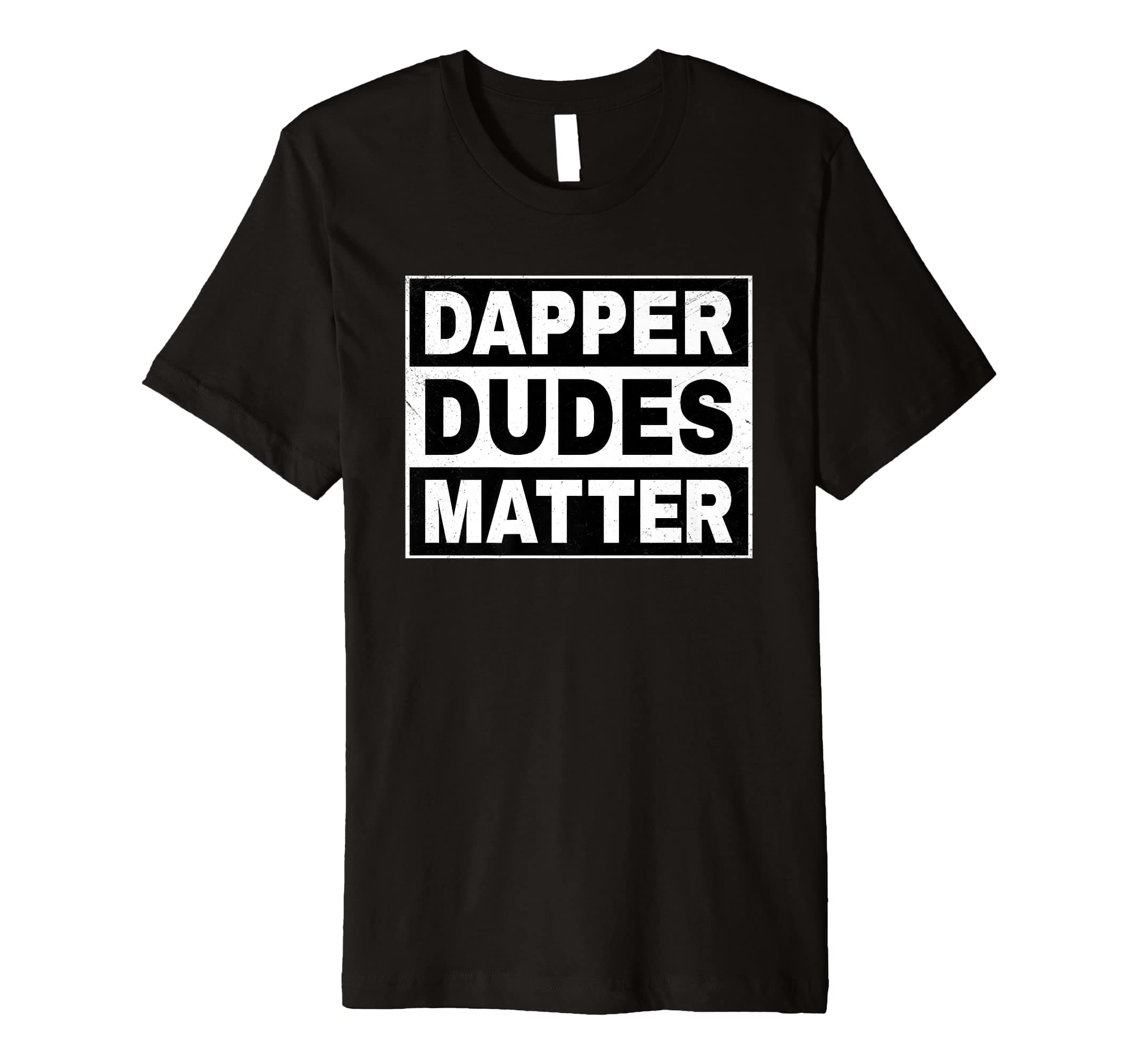 Dapper Dudes Matter Premium T-Shirt