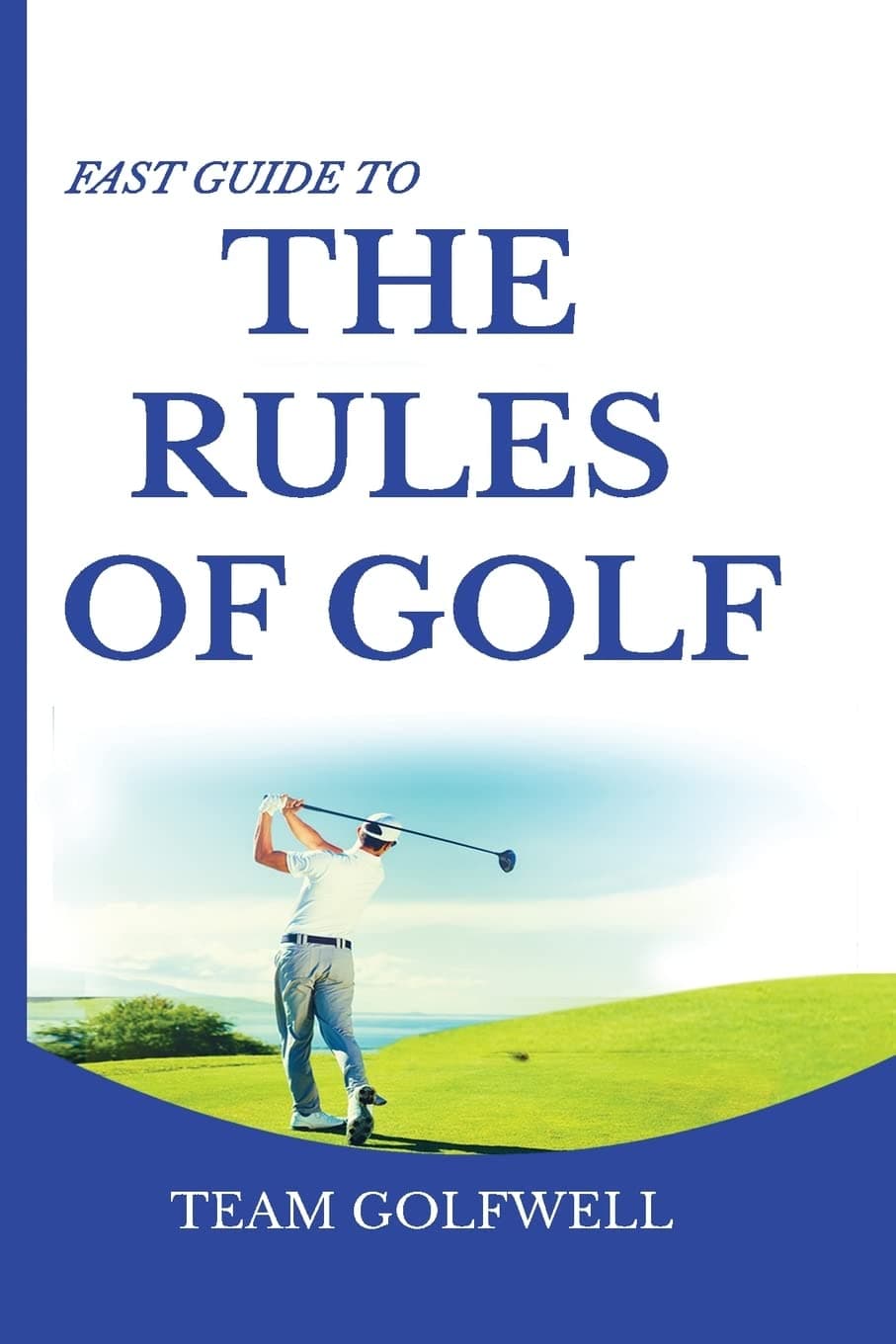 Pacific Trust Holdings Nz Ltd. Fast Guide to the RULES OF GOLF: A Handy Golf 2021-2022 (Pocket Sized Edition)