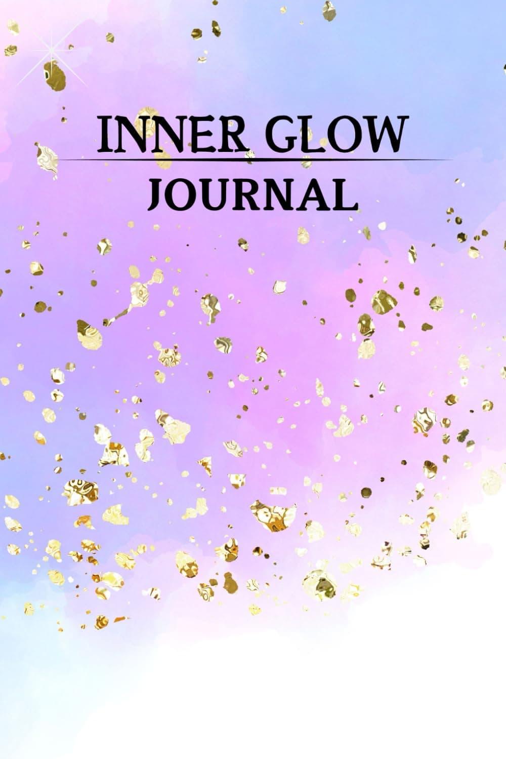 Inner glow - An inner glow journal for both men and women: A Journey to Embrace Your True Worth and Inner Joy
