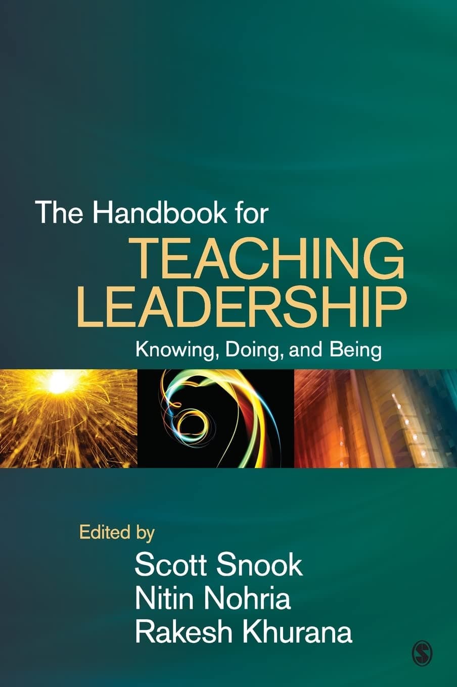 The Handbook for Teaching Leadership: Knowing, Doing, and Being