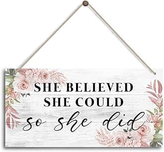 She Believed She Could so She Did Sign, Motivational Desk Decor，Home Office Decor，Bedroom Decor, Farmhouse home decoration sign，or Any Other Home Decor