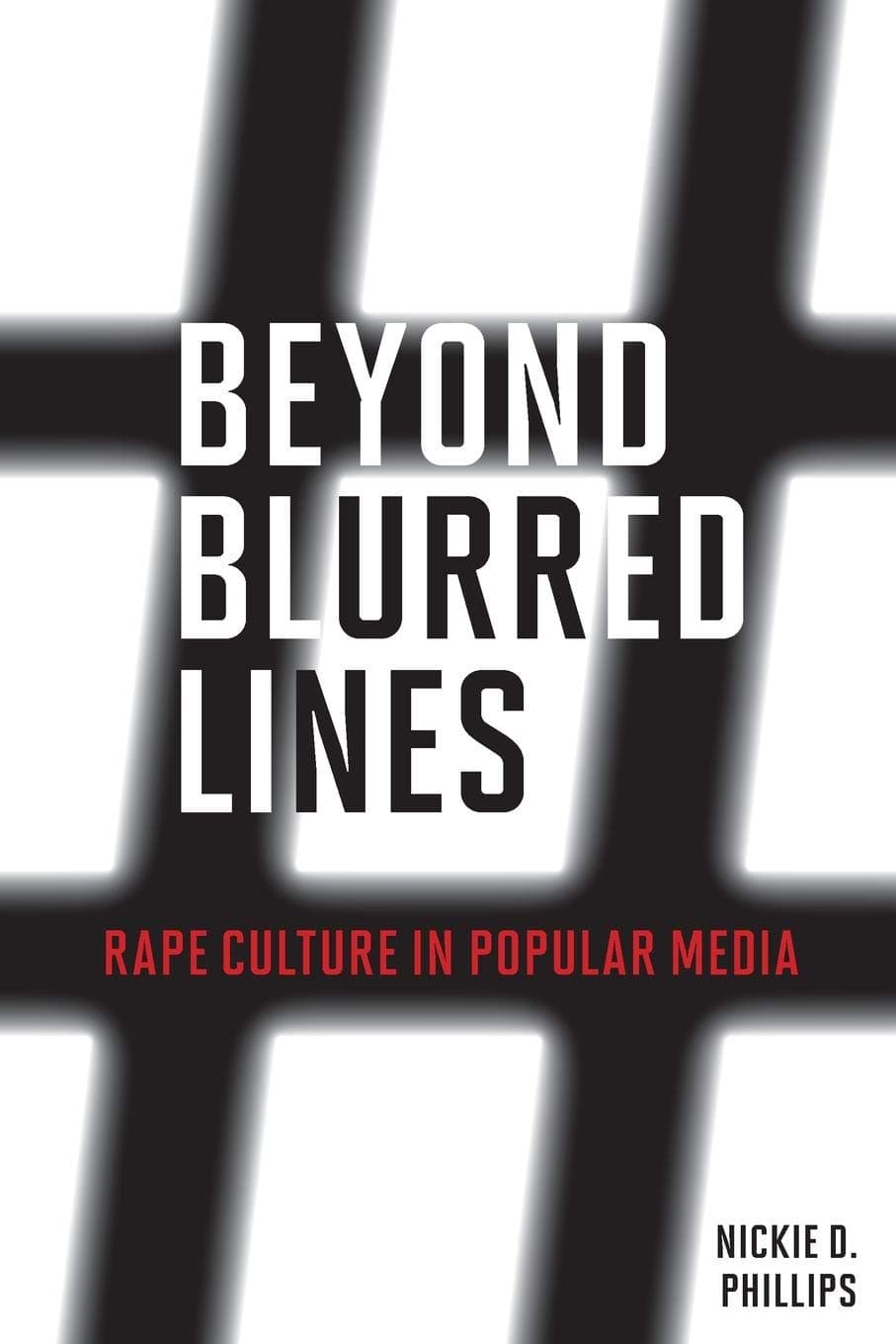 Beyond Blurred Lines: Rape Culture in Popular Media