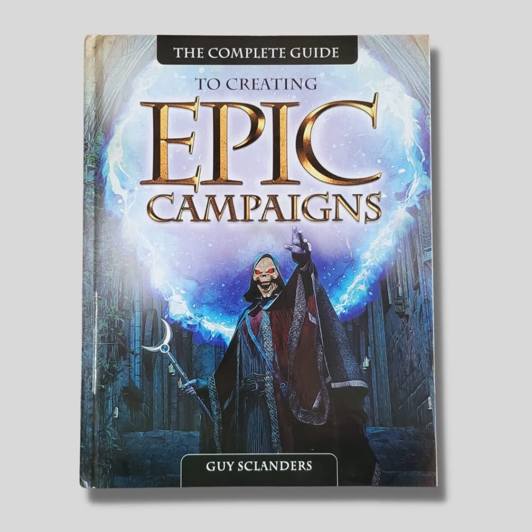 The Complete Guide to Creating Epic Campaigns