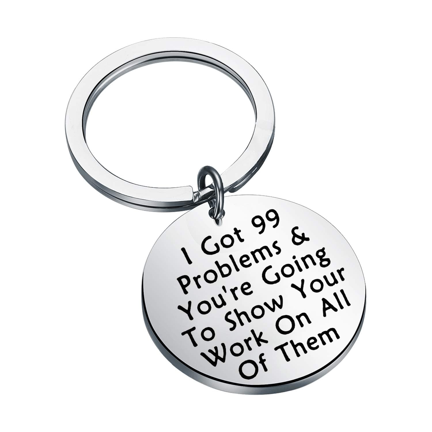 LQRI Math Teacher Gift Math Science Geeky Gift I Got 99 Problems Show Your Work Gift
