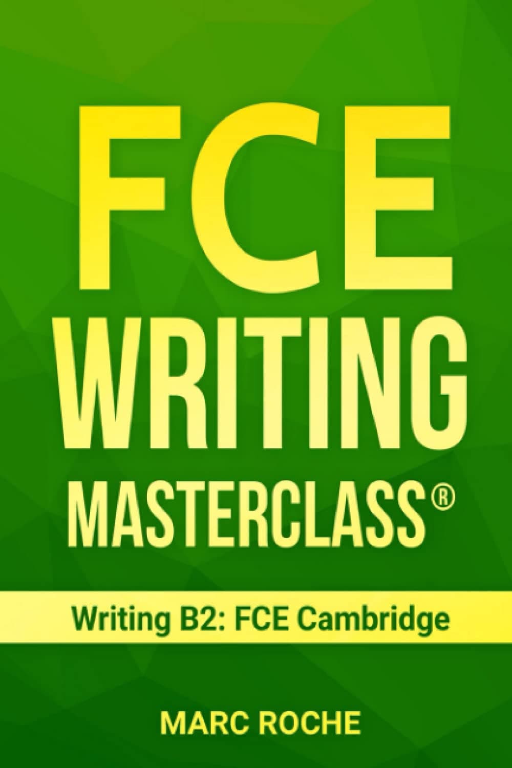 FCE Writing Masterclass (R) (Writing B2: FCE Cambridge)